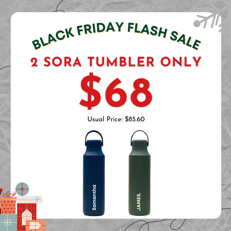 [Black Friday Special] - 2 Sora Tumbler for $68